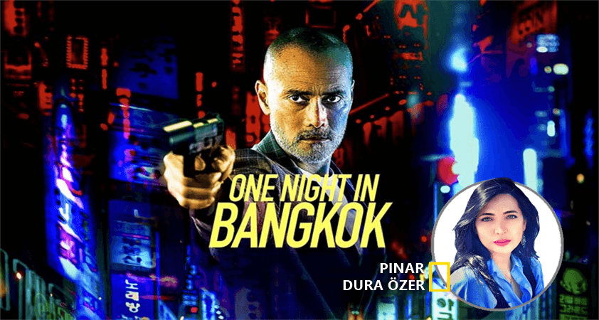 Haftanın yabancı filmi: Bangkok'ta Bir Gece