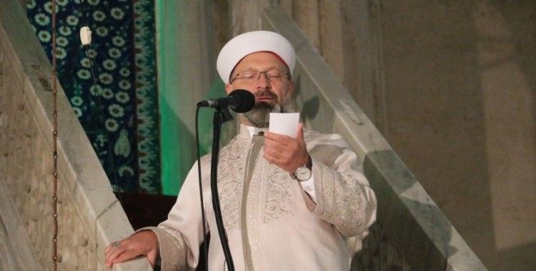 Diyanet İşleri Başkanı Erbaş: 'Cami ve mescitlerimiz, Beytullah'tır yani Allah'ın evidir'
