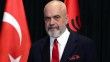 Arnavutluk Başbakanı Rama: Türkiye, AB'nin güvenliği için kaçınılmaz, vazgeçilmez ve yeri doldurulamaz bir unsurdur