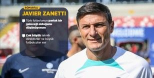 Inter'in efsanesi Zanetti, Türk futbolunun geleceğinin parlak olduğuna inanıyor