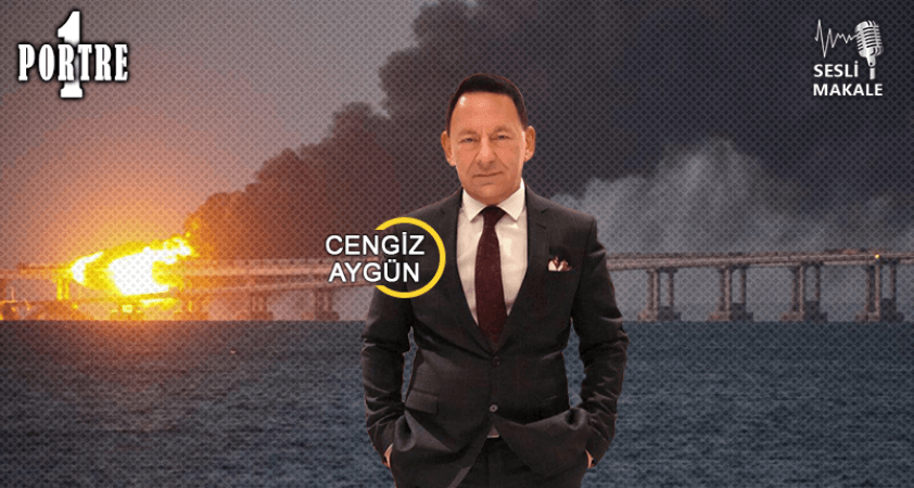 Kerç Köprüsü'nün vurulması ve Rusya-Ukrayna savaşında girilen yeni evre!