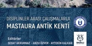 Mastaura Antik Kenti’nde yürütülen arkeolojik kazıların yeni kitabı yayımlandı

