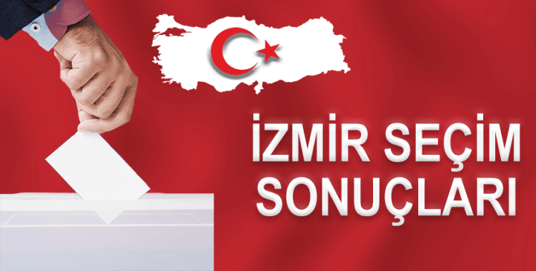 Cumhurbaşkanı ve 28. dönem Milletvekilliği İzmir seçim sonuçları