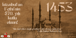 İstanbul'un Fethi'nin 570. yılı kutlu olsun!