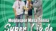 Muğlaspor Masa Tenisi’nde Süper Lig’de
