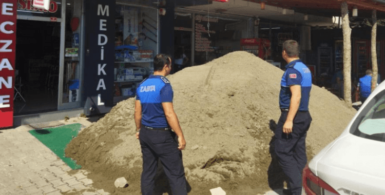 Dükkan önüne kum döken şahsa 30 bin TL ceza