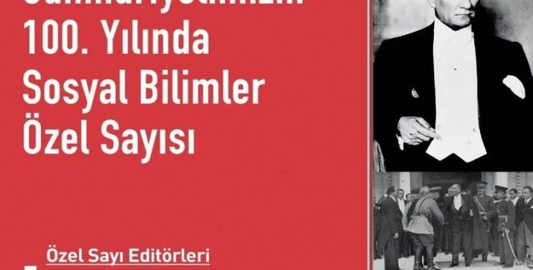 Sosyal Bilimler Dergisi’nin Cumhuriyetin 100. yılına özel sayısı çıktı
