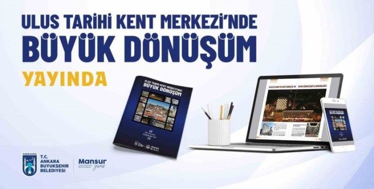 "Ulus Tarihi Kent Merkezinde Büyük Dönüşüm" dergisi yayınlandı
