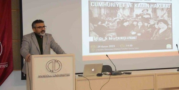 Edebiyat Fakültesinde ’Cumhuriyet ve Kadın Hakları’ konuşuldu
