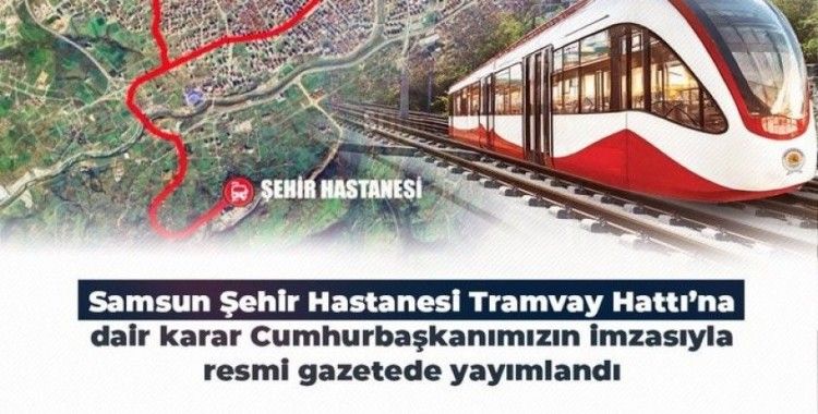 Resmi Gazete’de yayımlandı: Samsun’un yeni tramvay hattını bakanlık yapacak