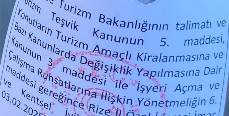 Fırtına Vadisindeki ruhsatsız turistik tesis ve oteller tek tek mühürleniyor
