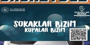 Sokaklar Bizim Gençlik Kupaları başlıyor
