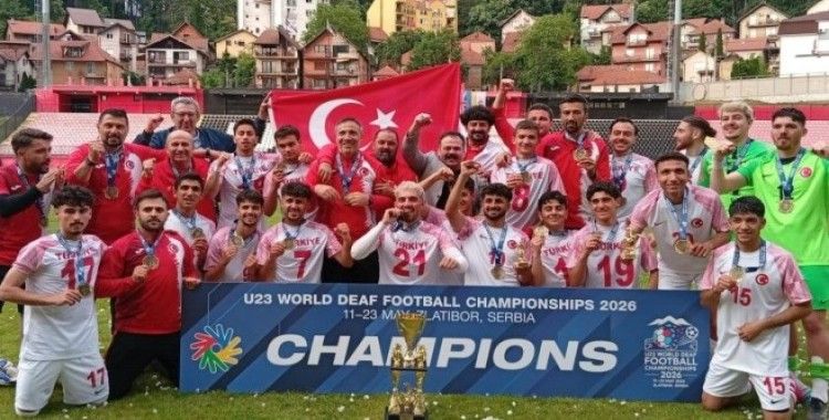 23 Yaş Altı İşitme Engelliler Futbol Milli Takımı, dünya şampiyonu oldu